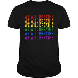 Lgbt We Will Breathe Shirt